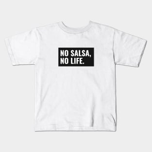 No Salsa, No Life Kids T-Shirt